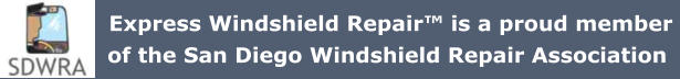 Express Windshield Repair is a proud member  of the San Diego Windshield Repair Association